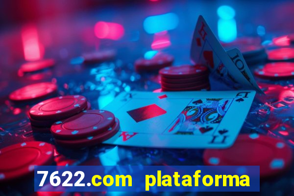 7622.com plataforma de jogos